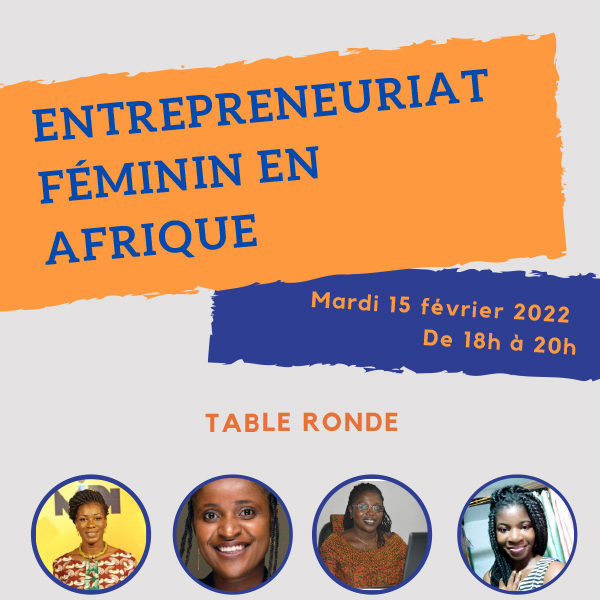 [Évènement] 15 fév. 18h – Table-ronde Entrepreneuriat féminin en Afrique (visio)