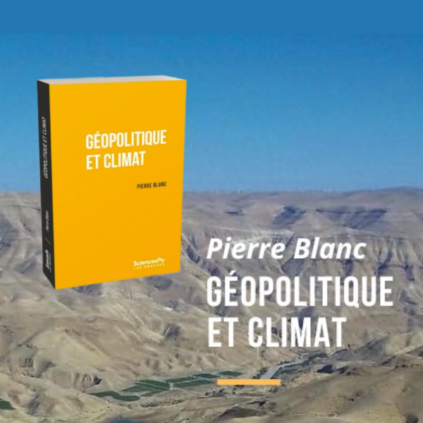 [Parution] Livre de Pierre Blanc « Géopolitique et climat »