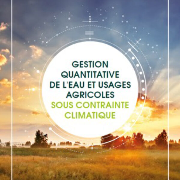 [Recherche] Sortie du nouveau cahier Thématique “Acclimaterra”, axé sur l’eau et l’agriculture